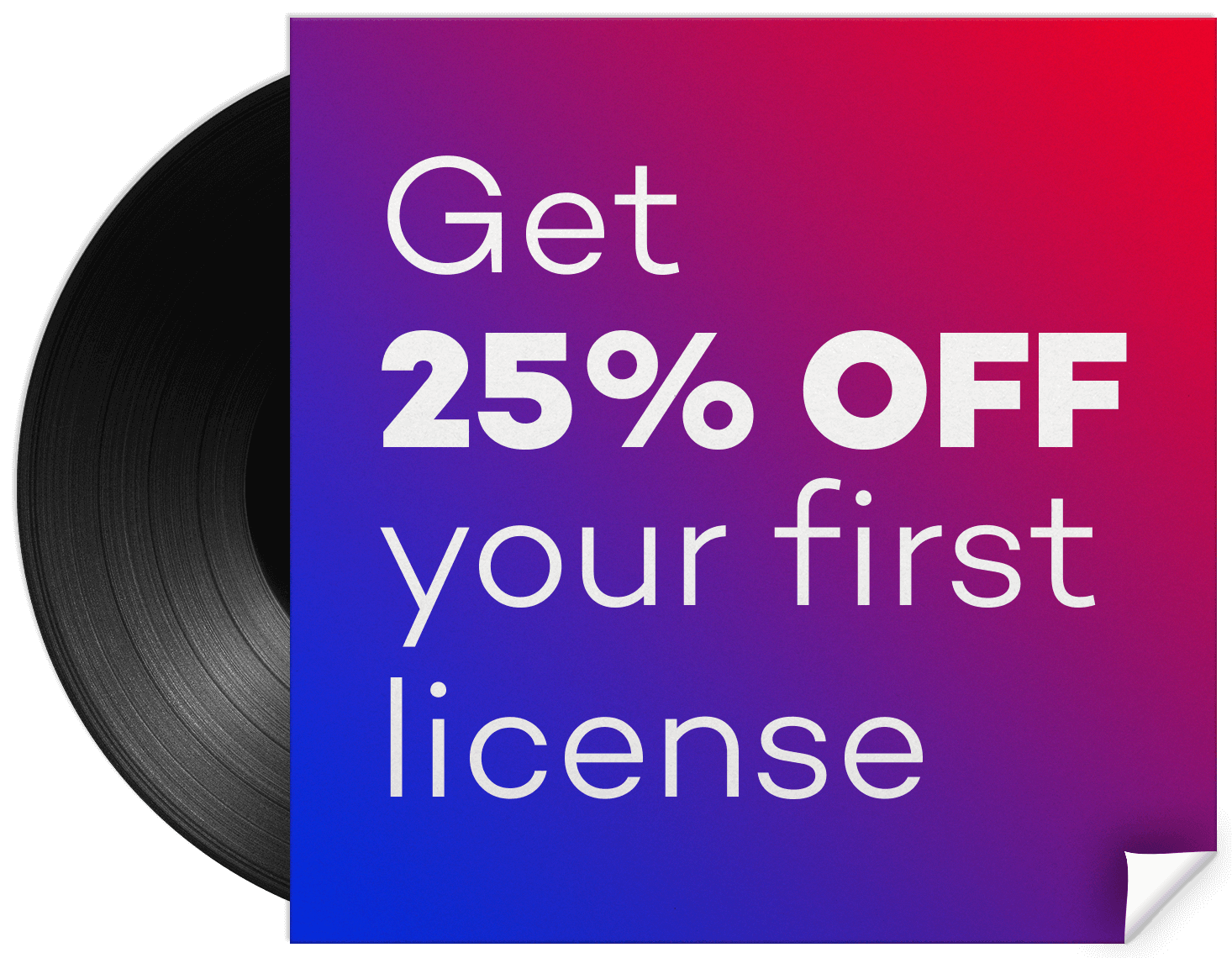 Get 25% off your first license